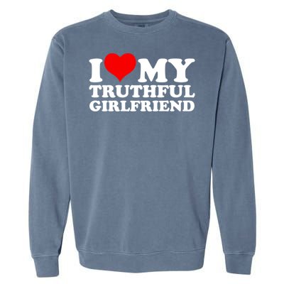 I Love My Truthful Friend Cool Gift Garment-Dyed Sweatshirt