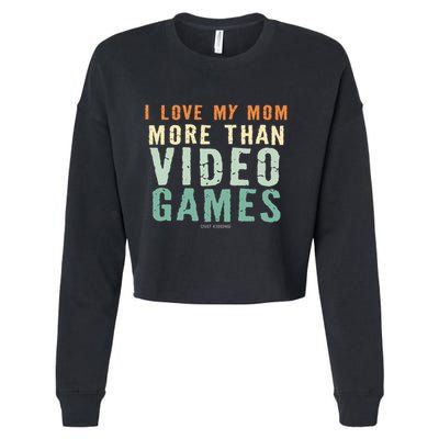 I Love My Mom More Than Video Game Retro Vinatge Gift Cropped Pullover Crew