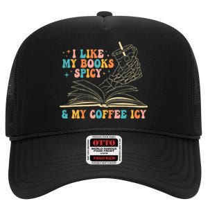 I Like My Books Spicy And My Coffee Icy Skeleton Hand Book High Crown Mesh Back Trucker Hat