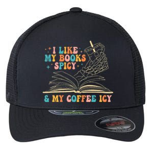 I Like My Books Spicy And My Coffee Icy Skeleton Hand Book Flexfit Unipanel Trucker Cap