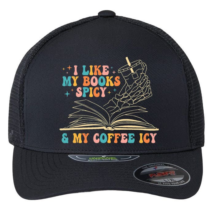 I Like My Books Spicy And My Coffee Icy Skeleton Hand Book Flexfit Unipanel Trucker Cap