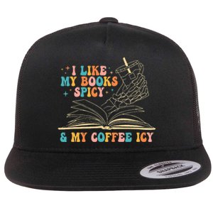 I Like My Books Spicy And My Coffee Icy Skeleton Hand Book Flat Bill Trucker Hat