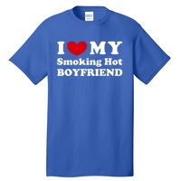 I Love My Smoking Hot Friend I Heart My Smoking Hot Bf Gift Tall T-Shirt