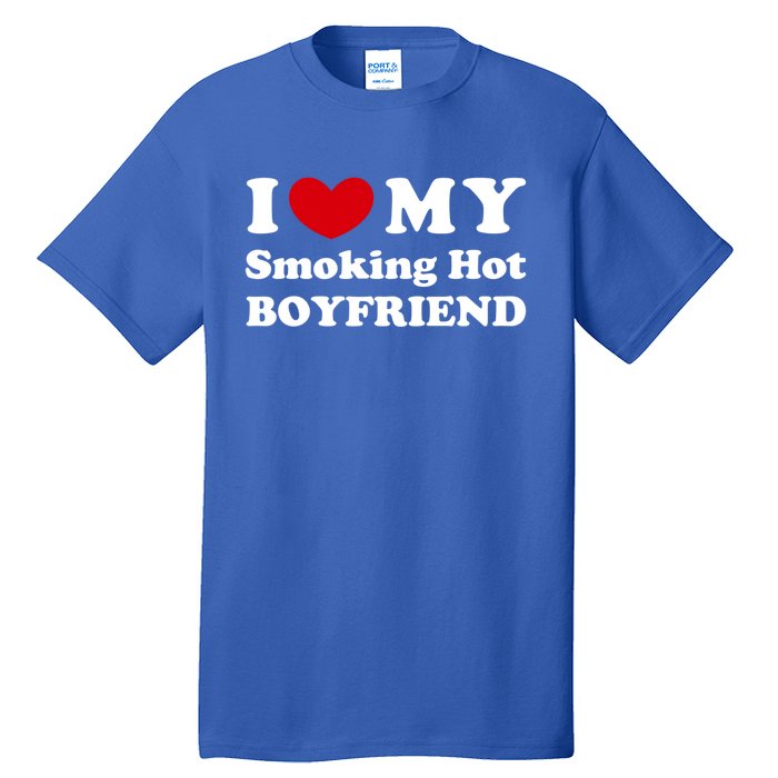 I Love My Smoking Hot Friend I Heart My Smoking Hot Bf Gift Tall T-Shirt