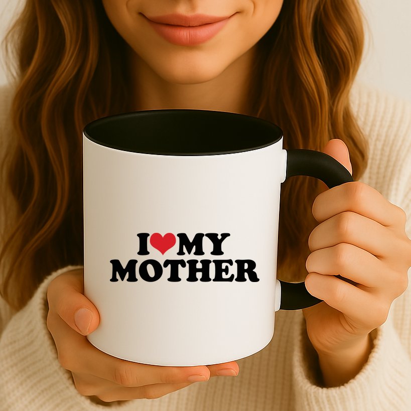 I Love My Mother Mug