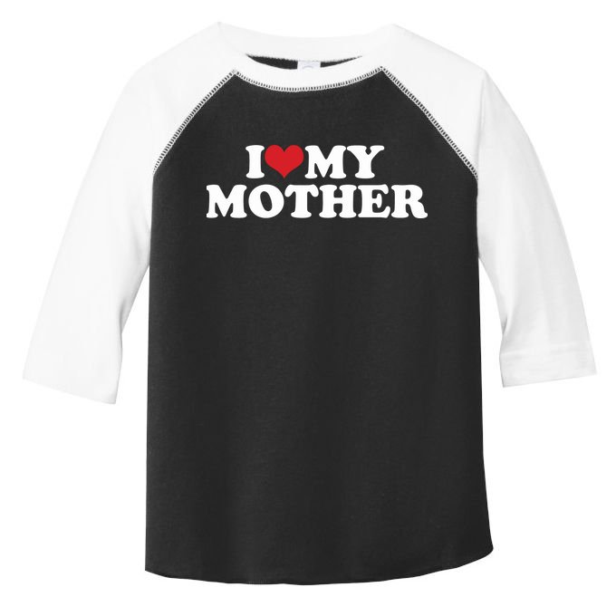 I Love My Mother Toddler Fine Jersey T-Shirt