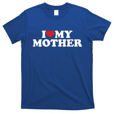 I Love My Mother T-Shirt