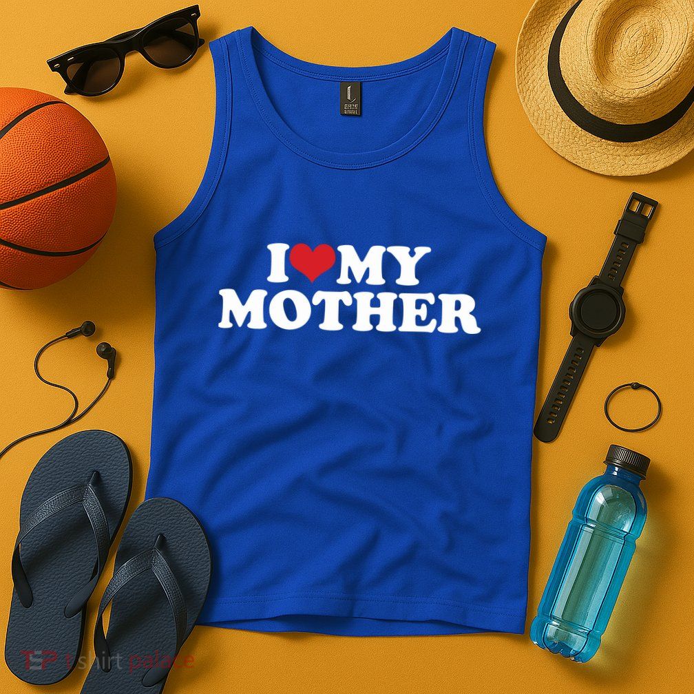 I Love My Mother Tank Top