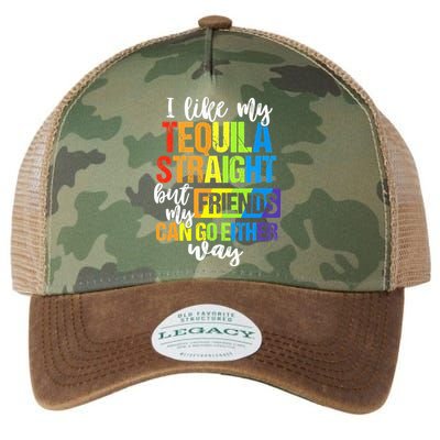 I Like My Tequila Straight But My Friends Can Go Either Way Legacy Tie Dye Trucker Hat