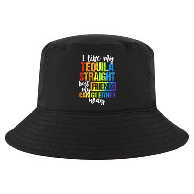 I Like My Tequila Straight But My Friends Can Go Either Way Cool Comfort Performance Bucket Hat