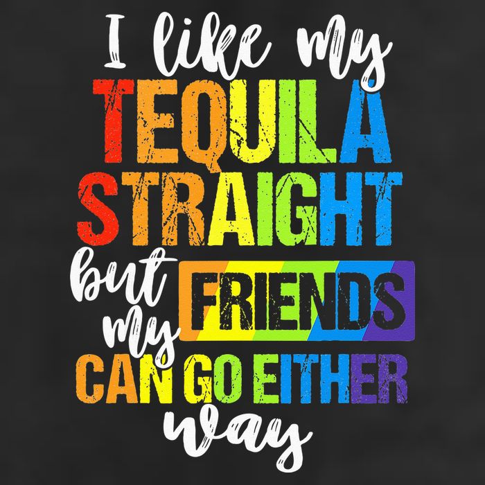 I Like My Tequila Straight But My Friends Can Go Either Way Cool Comfort Performance Bucket Hat