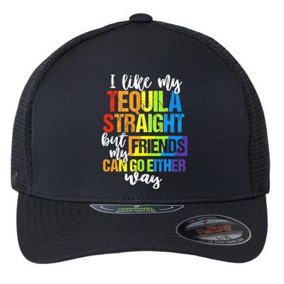 I Like My Tequila Straight But My Friends Can Go Either Way Flexfit Unipanel Trucker Cap