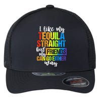 I Like My Tequila Straight But My Friends Can Go Either Way Flexfit Unipanel Trucker Cap