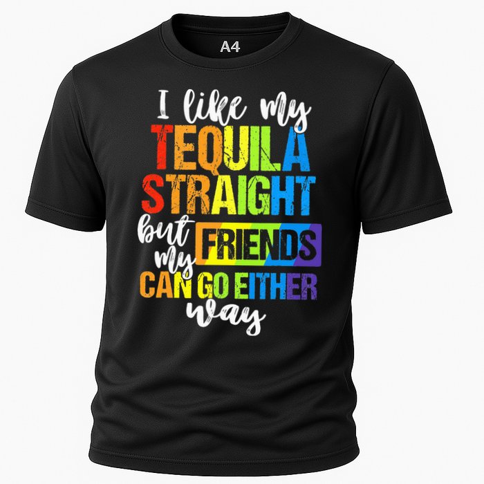 I Like My Tequila Straight But My Friends Can Go Either Way Performance Shirt
