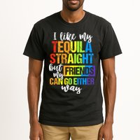 I Like My Tequila Straight But My Friends Can Go Either Way Tall T-Shirt
