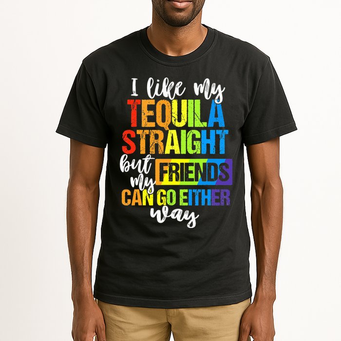 I Like My Tequila Straight But My Friends Can Go Either Way Tall T-Shirt