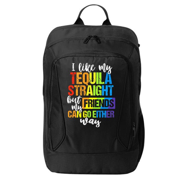 I Like My Tequila Straight But My Friends Can Go Either Way City Backpack
