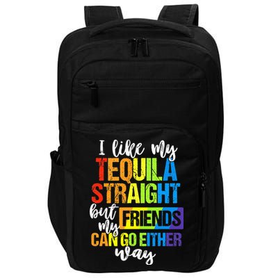 I Like My Tequila Straight But My Friends Can Go Either Way Impact Tech Backpack
