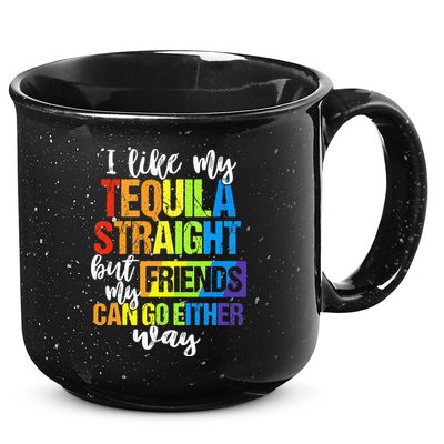 I Like My Tequila Straight But My Friends Can Go Either Way 15oz Campfire Ceramic Mug