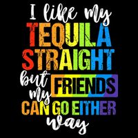 I Like My Tequila Straight But My Friends Can Go Either Way Drawstring Bag