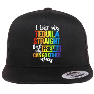 I Like My Tequila Straight But My Friends Can Go Either Way Flatbill Hat