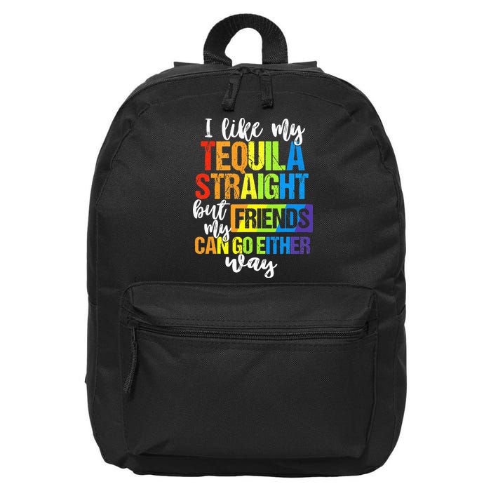 I Like My Tequila Straight But My Friends Can Go Either Way 16 in Basic Backpack