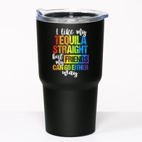I Like My Tequila Straight But My Friends Can Go Either Way Tumbler