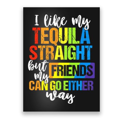 I Like My Tequila Straight But My Friends Can Go Either Way Poster
