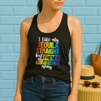 I Like My Tequila Straight But My Friends Can Go Either Way Womens Tank Top
