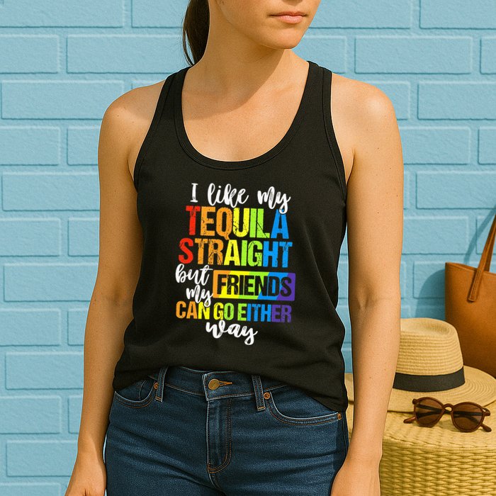 I Like My Tequila Straight But My Friends Can Go Either Way Womens Tank Top