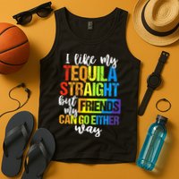 I Like My Tequila Straight But My Friends Can Go Either Way Tank Top