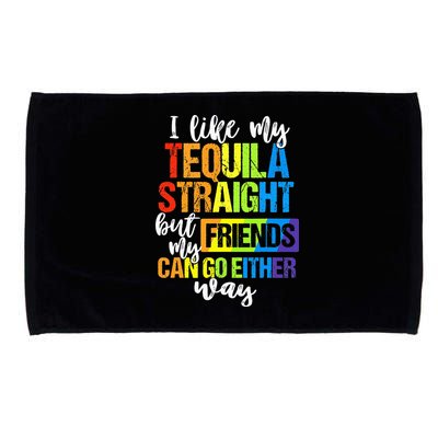 I Like My Tequila Straight But My Friends Can Go Either Way Microfiber Hand Towel