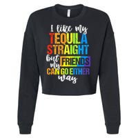 I Like My Tequila Straight But My Friends Can Go Either Way Cropped Pullover Crew