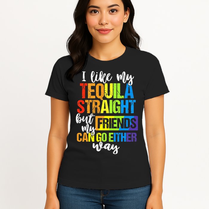 I Like My Tequila Straight But My Friends Can Go Either Way Womens T-Shirt