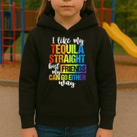 I Like My Tequila Straight But My Friends Can Go Either Way Kids Hoodie