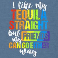I Like My Tequila Straight But My Friends Can Go Either Way Garment-Dyed Sweatshirt