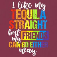 I Like My Tequila Straight But My Friends Can Go Either Way 16oz Travel Tumbler