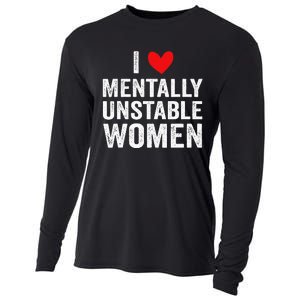 I Love Mentally Unstable Women Funny Ironic Meme Cooling Performance Long Sleeve Crew