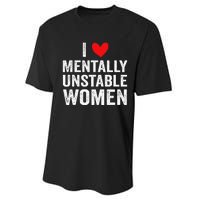 I Love Mentally Unstable Women Funny Ironic Meme Performance Sprint T-Shirt