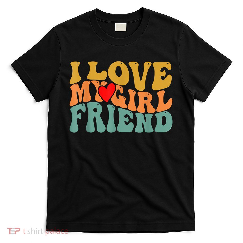 I Love My Girlfriend Red Heart Groovy Retro T-Shirt