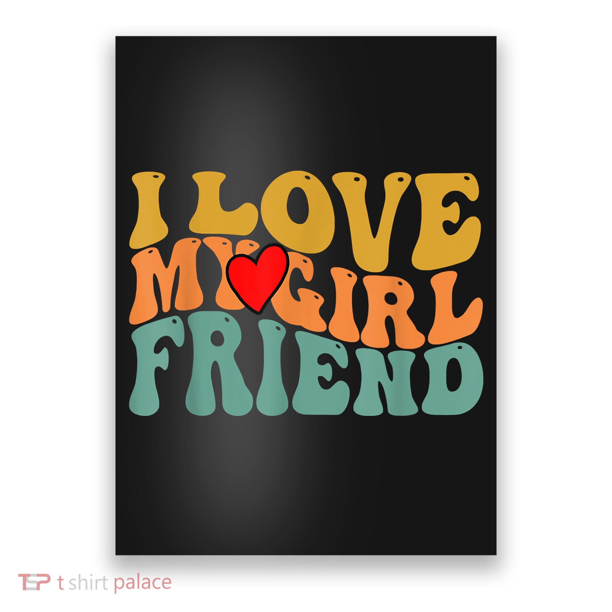 I Love My Girlfriend Red Heart Groovy Retro Poster