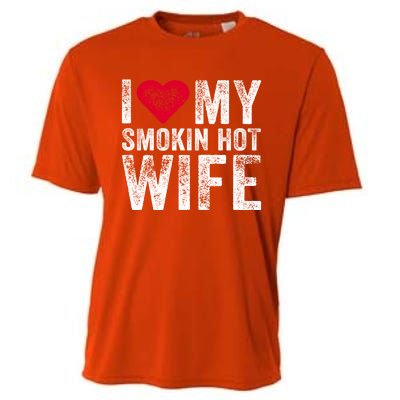 I Love My Smokin Hot Wife Red Heart Love Funny Vintage Retro Gift Cooling Performance Crew T-Shirt