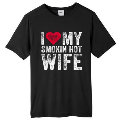 I Love My Smokin Hot Wife Red Heart Love Funny Vintage Retro Gift Tall Fusion ChromaSoft Performance T-Shirt