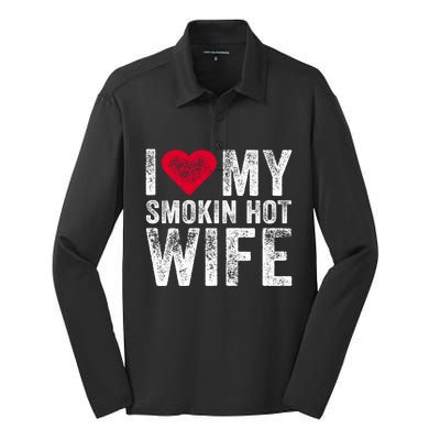 I Love My Smokin Hot Wife Red Heart Love Funny Vintage Retro Gift Silk Touch Performance Long Sleeve Polo