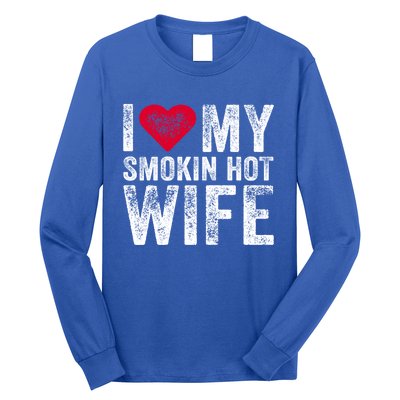 I Love My Smokin Hot Wife Red Heart Love Funny Vintage Retro Gift Long Sleeve Shirt