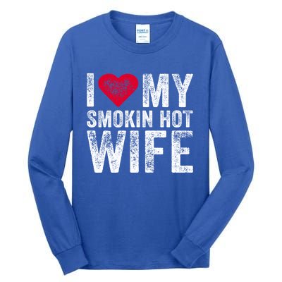 I Love My Smokin Hot Wife Red Heart Love Funny Vintage Retro Gift Tall Long Sleeve T-Shirt