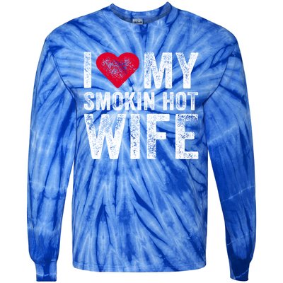 I Love My Smokin Hot Wife Red Heart Love Funny Vintage Retro Gift Tie-Dye Long Sleeve Shirt