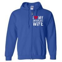 I Love My Smokin Hot Wife Red Heart Love Funny Vintage Retro Gift Full Zip Hoodie