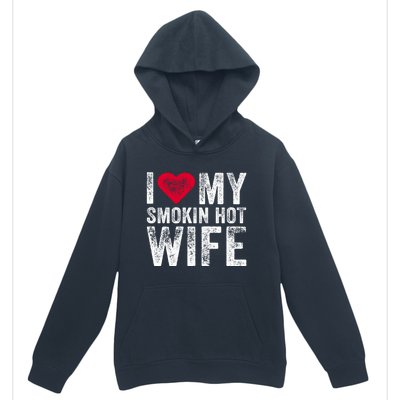 I Love My Smokin Hot Wife Red Heart Love Funny Vintage Retro Gift Urban Pullover Hoodie