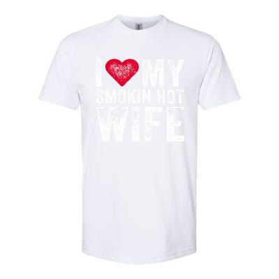 I Love My Smokin Hot Wife Red Heart Love Funny Vintage Retro Gift Softstyle CVC T-Shirt